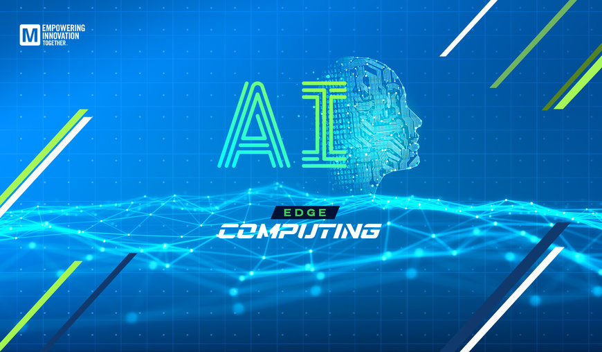 L'intelligenza artificiale ai margini della rete è la protagonista della terza puntata delle serie Empowering Innovation Together di Mouser Electronics